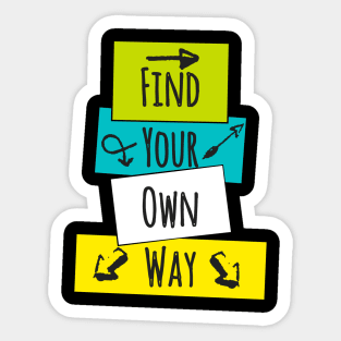 Find Your Own Way Sticker